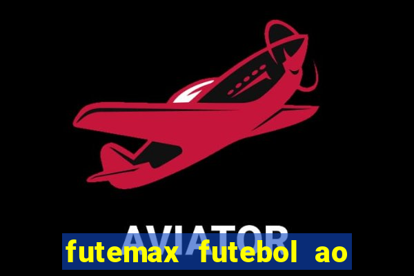 futemax futebol ao vivo sem anuncio